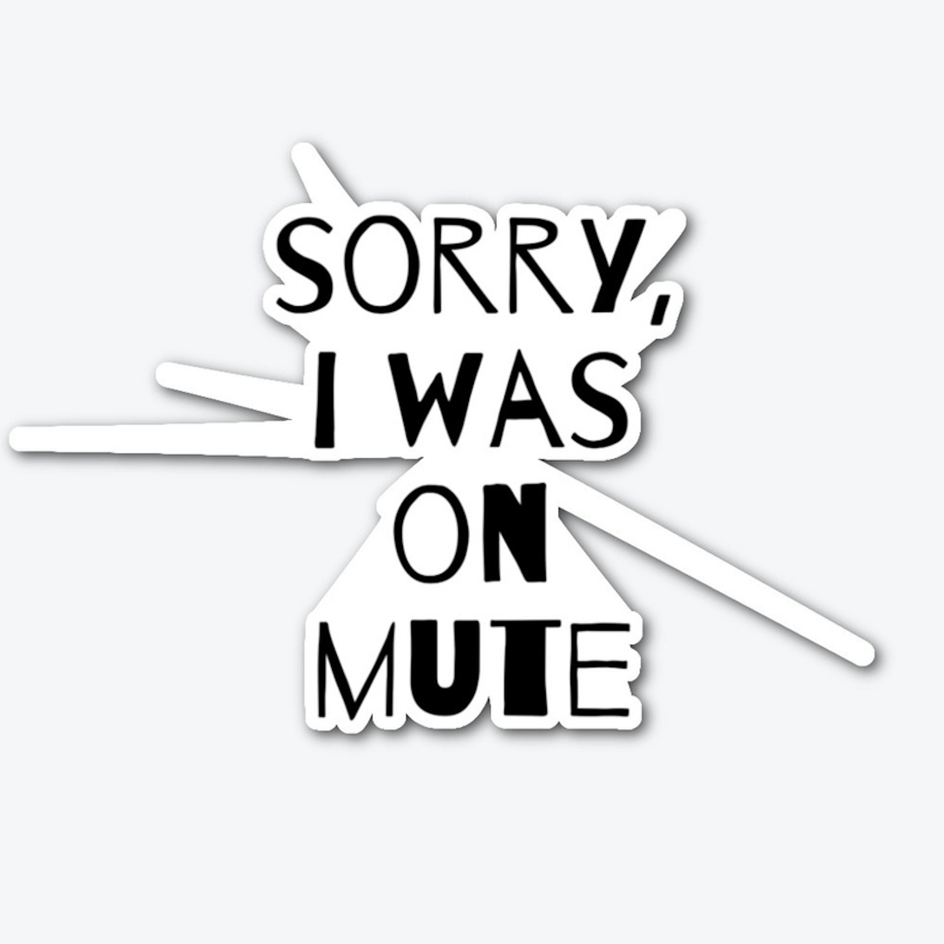 Sorry, I was on MUTE!
