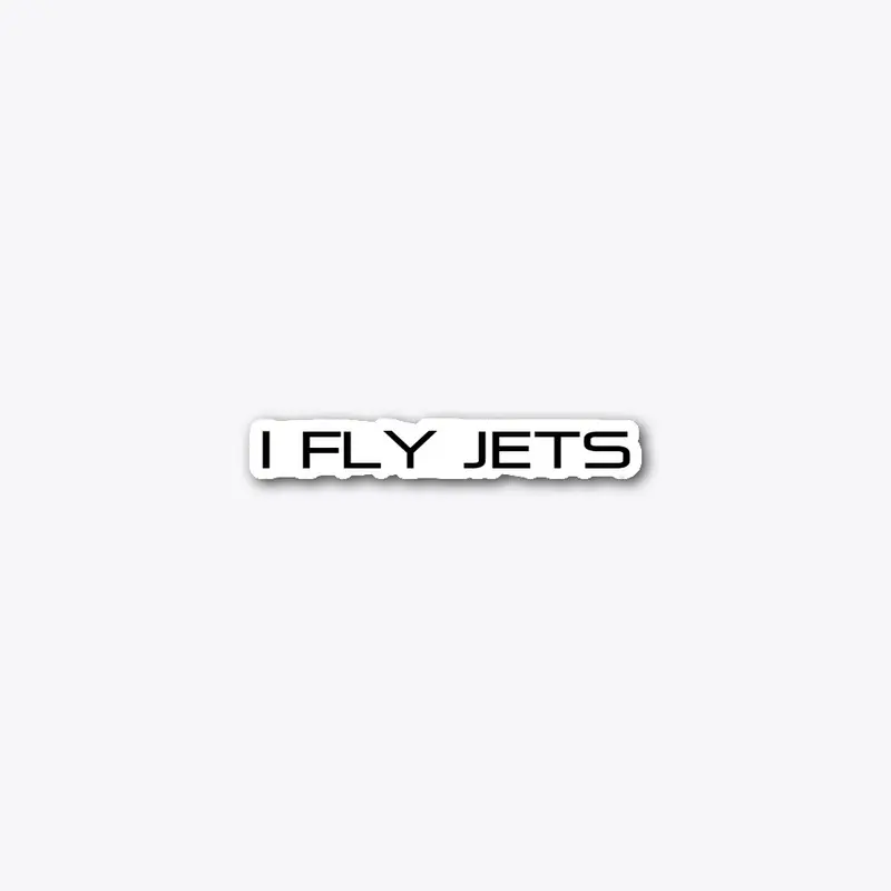 I FLY JETS shirt or sticker