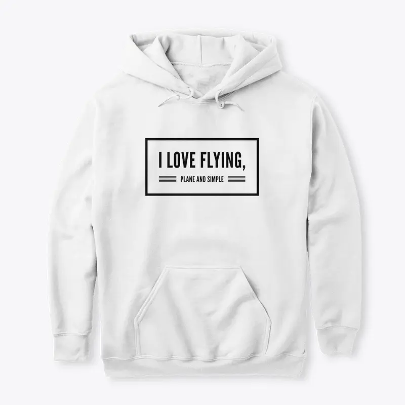 Love of Flying  t-shirt and hoodie!